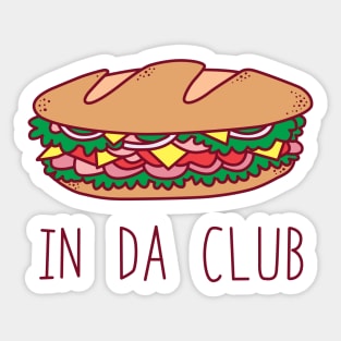 In Da Club Sticker